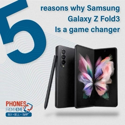5 Reasons Why Samsung Galaxy Z Fold3 Is A Game Changer