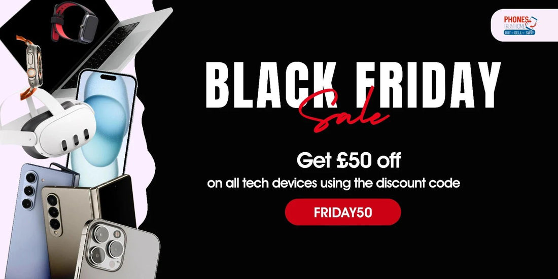 It's Time! Black Friday £50 off! - Phones From Home